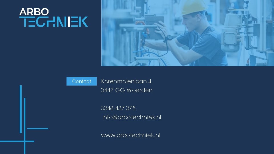 Contact Korenmolenlaan 4 3447 GG Woerden 0348 437 375 info@arbotechniek. nl www. arbotechniek. nl