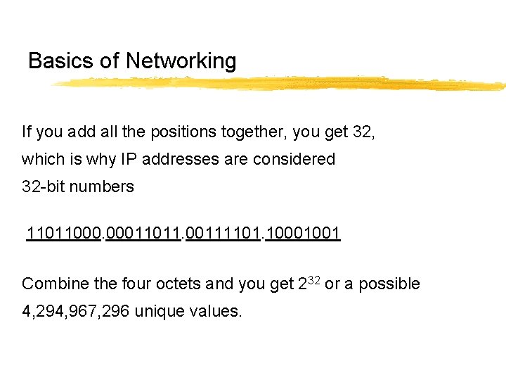 Basics of Networking If you add all the positions together, you get 32, which Basics of Networking If you add all the positions together, you get 32, which