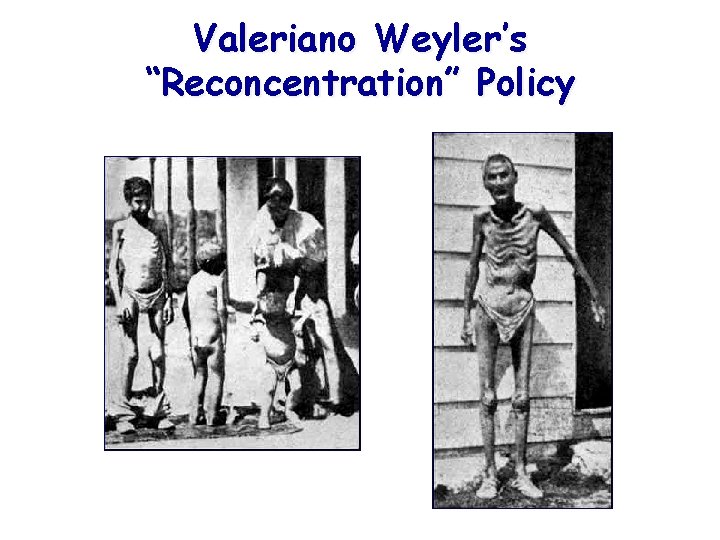 Valeriano Weyler’s “Reconcentration” Policy 