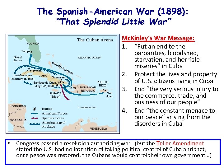 The Spanish-American War (1898): “That Splendid Little War” Mc. Kinley’s War Message: 1. “Put