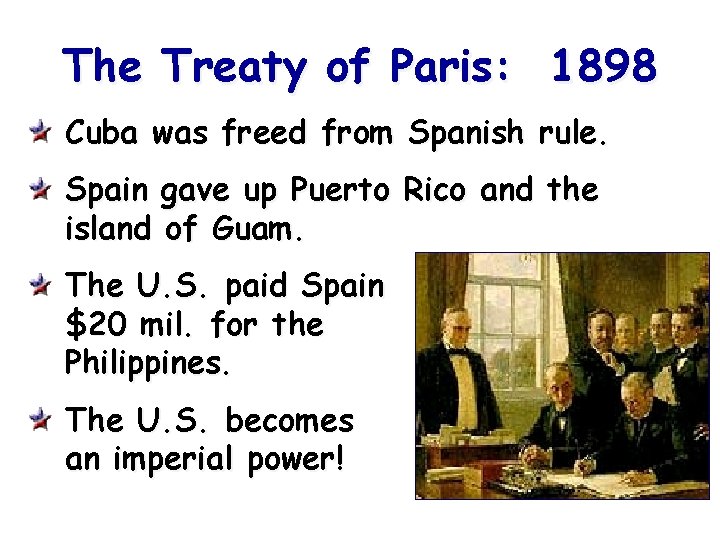 The Treaty of Paris: 1898 Cuba was freed from Spanish rule. Spain gave up