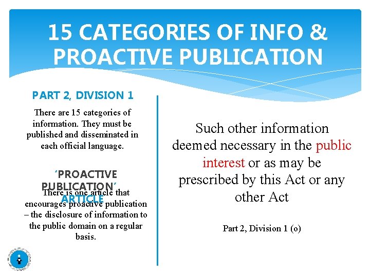 15 CATEGORIES OF INFO & PROACTIVE PUBLICATION PART 2, DIVISION 1 There are 15