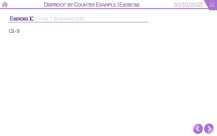 DISPROOF BY COUNTER EXAMPLE | EXERCISE 1 C | PAGE 7 |ANSWERS 530 Q DISPROOF BY COUNTER EXAMPLE | EXERCISE 1 C | PAGE 7 |ANSWERS 530 Q