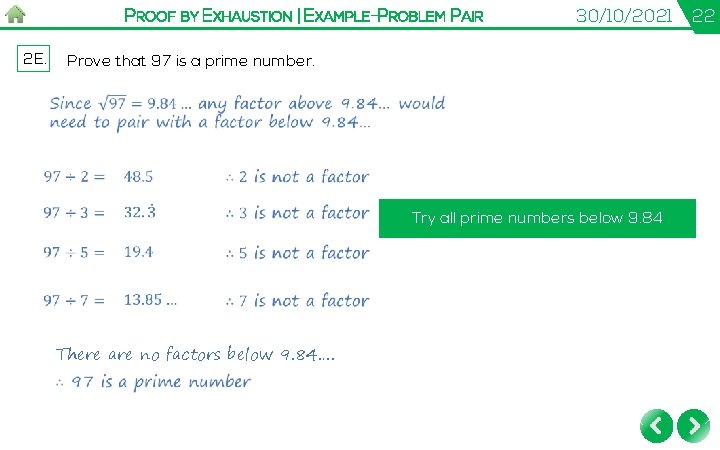 PROOF BY EXHAUSTION | EXAMPLE-PROBLEM PAIR 2 E. 30/10/2021 Prove that 97 is a PROOF BY EXHAUSTION | EXAMPLE-PROBLEM PAIR 2 E. 30/10/2021 Prove that 97 is a