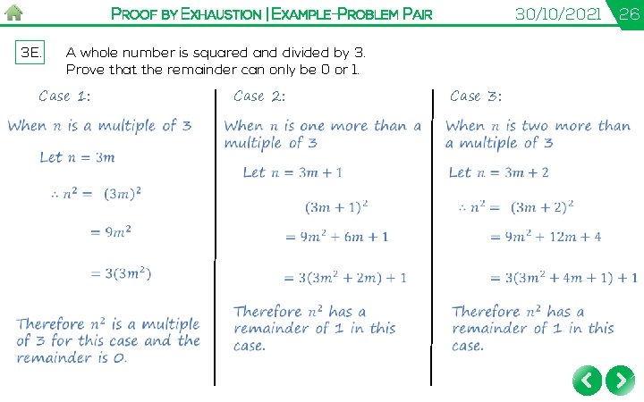 PROOF BY EXHAUSTION | EXAMPLE-PROBLEM PAIR 3 E. 30/10/2021 A whole number is squared PROOF BY EXHAUSTION | EXAMPLE-PROBLEM PAIR 3 E. 30/10/2021 A whole number is squared