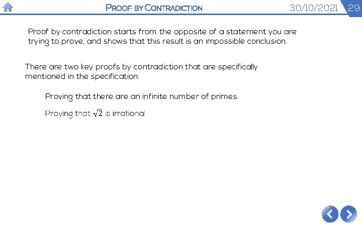 PROOF BY CONTRADICTION 30/10/2021 Proof by contradiction starts from the opposite of a statement PROOF BY CONTRADICTION 30/10/2021 Proof by contradiction starts from the opposite of a statement