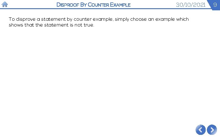 DISPROOF BY COUNTER EXAMPLE 30/10/2021 To disprove a statement by counter example, simply choose DISPROOF BY COUNTER EXAMPLE 30/10/2021 To disprove a statement by counter example, simply choose