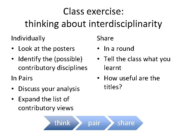 Class exercise: thinking about interdisciplinarity Individually • Look at the posters • Identify the