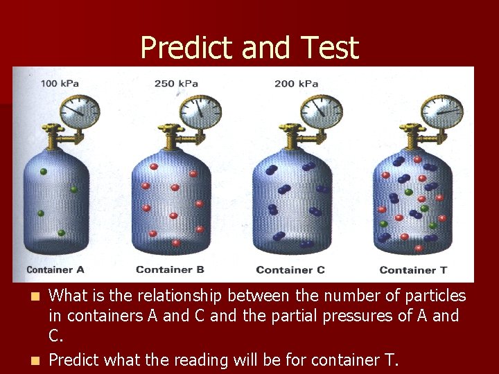 Predict and Test What is the relationship between the number of particles in containers