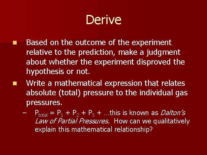 Derive n n Based on the outcome of the experiment relative to the prediction,