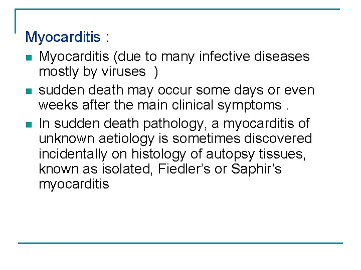 Myocarditis : n n n Myocarditis (due to many infective diseases mostly by viruses