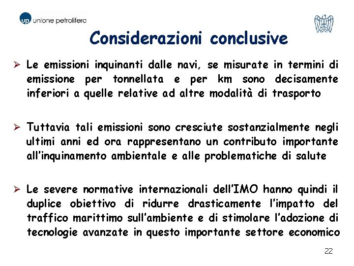 Considerazioni conclusive Ø Le emissioni inquinanti dalle navi, se misurate in termini di emissione