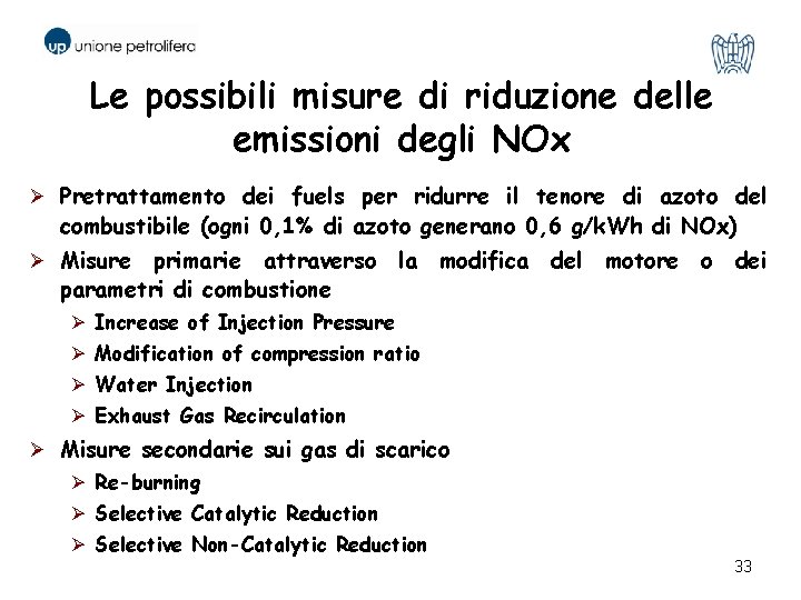 Le possibili misure di riduzione delle emissioni degli NOx Ø Pretrattamento dei fuels per