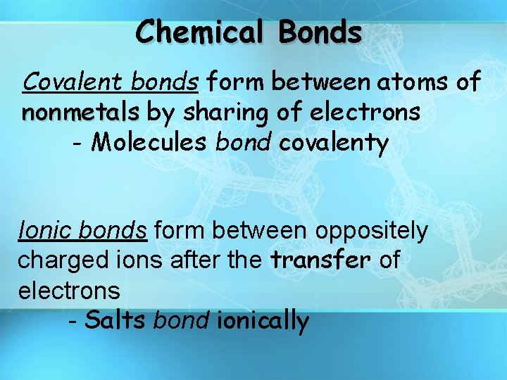Chemical Bonds Covalent bonds form between atoms of nonmetals by sharing of electrons - Chemical Bonds Covalent bonds form between atoms of nonmetals by sharing of electrons -
