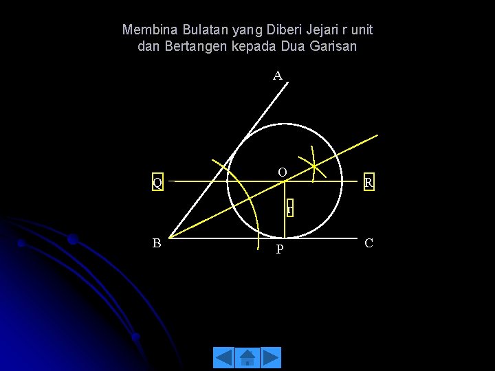 Membina Bulatan yang Diberi Jejari r unit dan Bertangen kepada Dua Garisan A Q