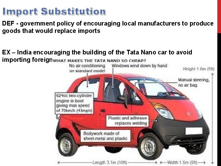 Import Substitution DEF - government policy of encouraging local manufacturers to produce goods that