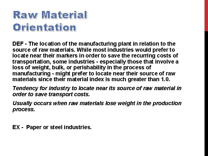 Raw Material Orientation DEF - The location of the manufacturing plant in relation to