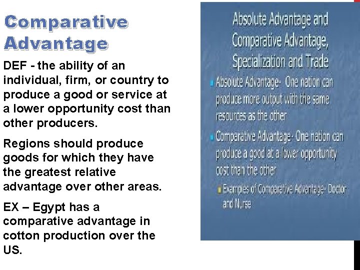 Comparative Advantage DEF - the ability of an individual, firm, or country to produce