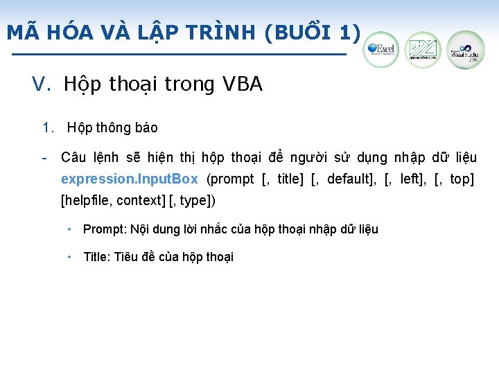 MÃ HÓA VÀ LẬP TRÌNH (BUỔI 1) V. Hộp thoại trong VBA 1. Hộp