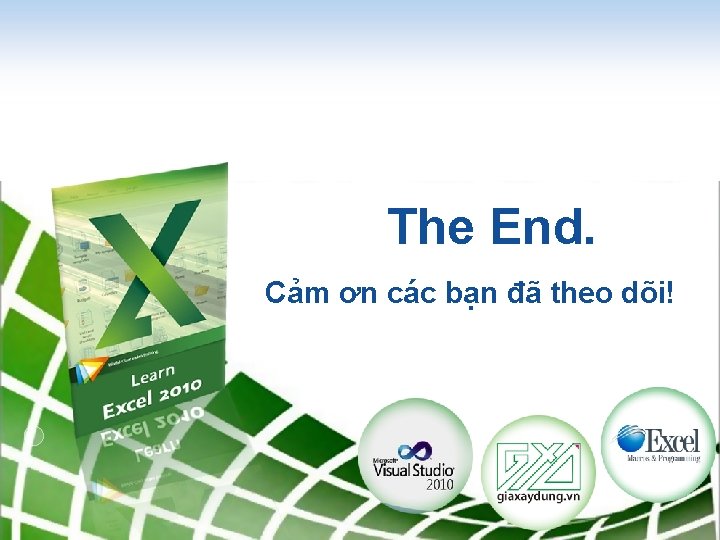 The End. Cảm ơn các bạn đã theo dõi! 