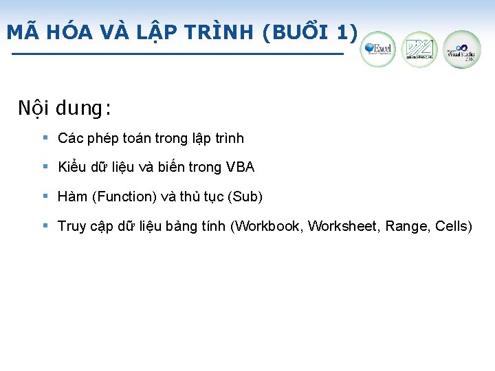 MÃ HÓA VÀ LẬP TRÌNH (BUỔI 1) Nội dung: § Các phép toán trong