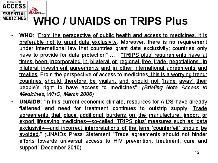 WHO / UNAIDS on TRIPS Plus • • WHO: “From the perspective of public