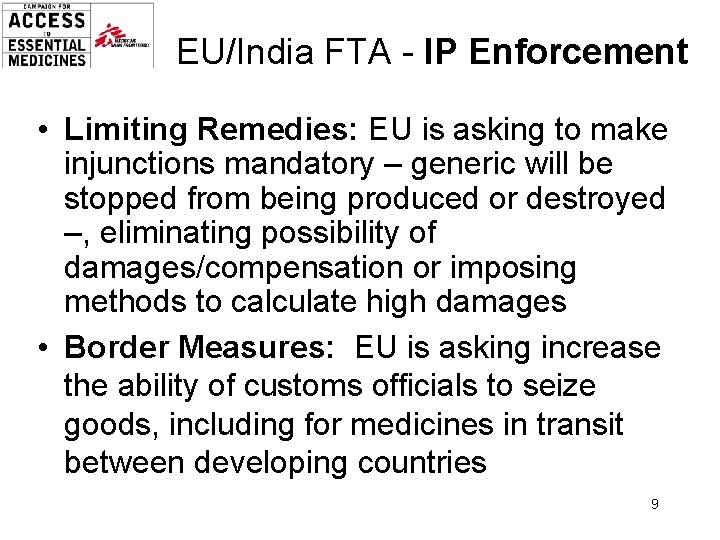 EU/India FTA - IP Enforcement • Limiting Remedies: EU is asking to make injunctions