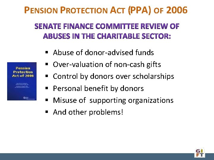 PENSION PROTECTION ACT (PPA) OF 2006 Abuse of donor-advised funds Over-valuation of non-cash gifts