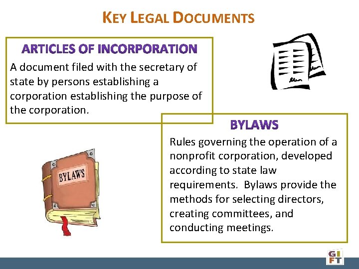 KEY LEGAL DOCUMENTS A document filed with the secretary of state by persons establishing