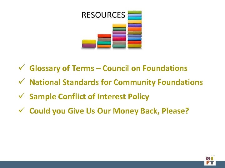 ü Glossary of Terms – Council on Foundations ü National Standards for Community Foundations