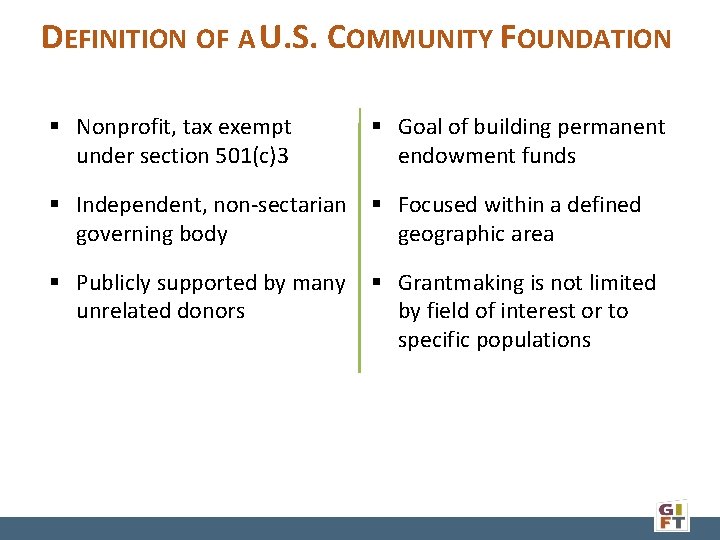 DEFINITION OF A U. S. COMMUNITY FOUNDATION Nonprofit, tax exempt under section 501(c)3 Goal