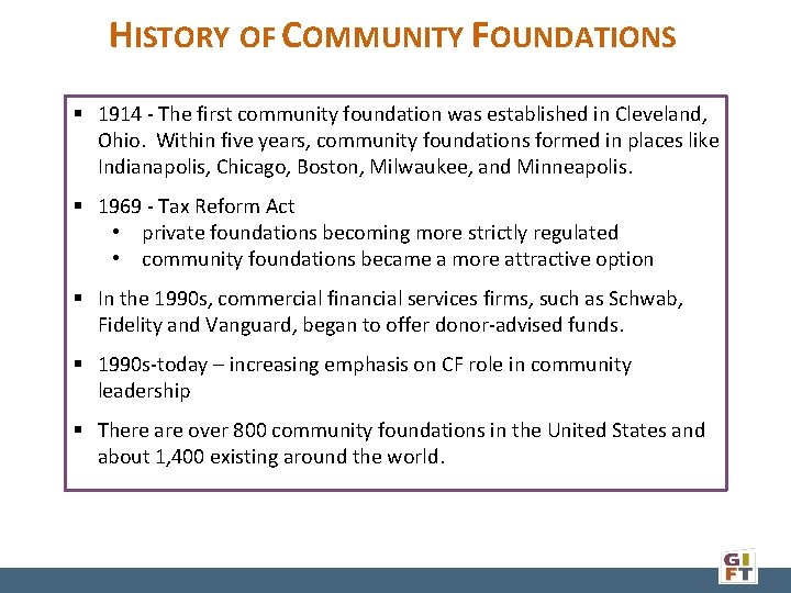 HISTORY OF COMMUNITY FOUNDATIONS 1914 - The first community foundation was established in Cleveland,