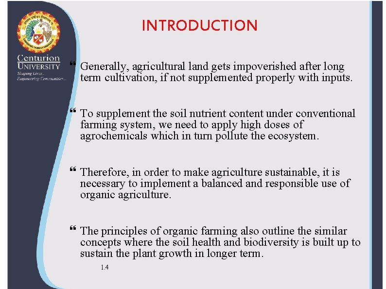 INTRODUCTION Generally, agricultural land gets impoverished after long term cultivation, if not supplemented properly