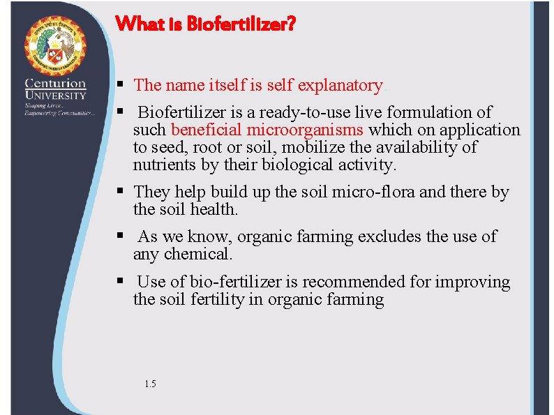 What is Biofertilizer? The name itself is self explanatory. Biofertilizer is a ready-to-use live