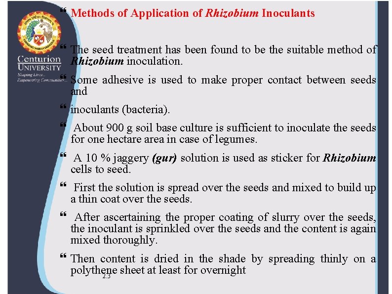  Methods of Application of Rhizobium Inoculants The seed treatment has been found to