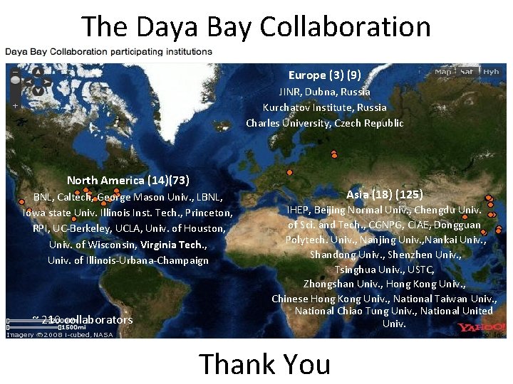 The Daya Bay Collaboration Europe (3) (9) JINR, Dubna, Russia Kurchatov Institute, Russia Charles