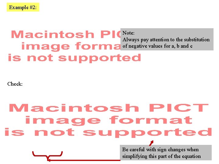 Example #2: Note: Always pay attention to the substitution of negative values for a,