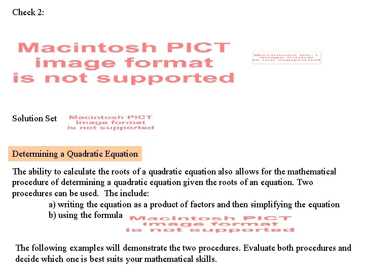 Check 2: Solution Set Determining a Quadratic Equation The ability to calculate the roots