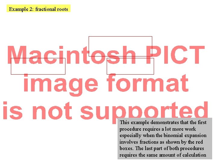 Example 2: fractional roots This example demonstrates that the first procedure requires a lot