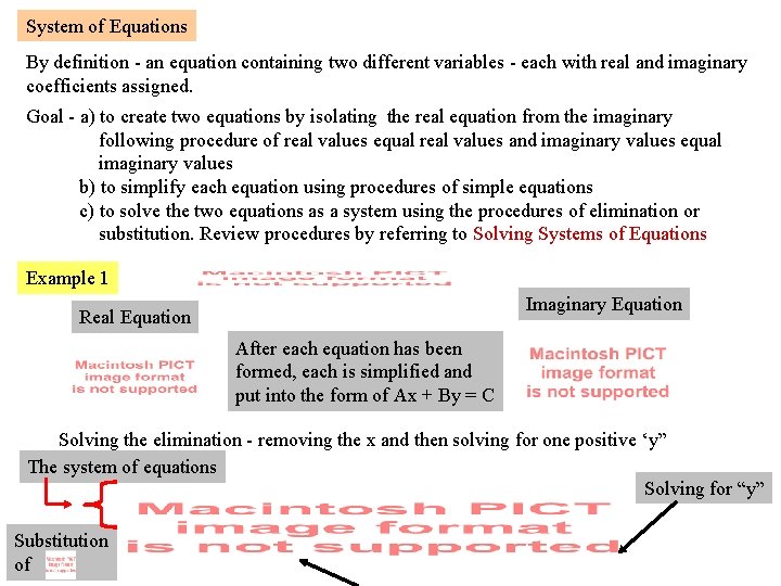 System of Equations By definition - an equation containing two different variables - each