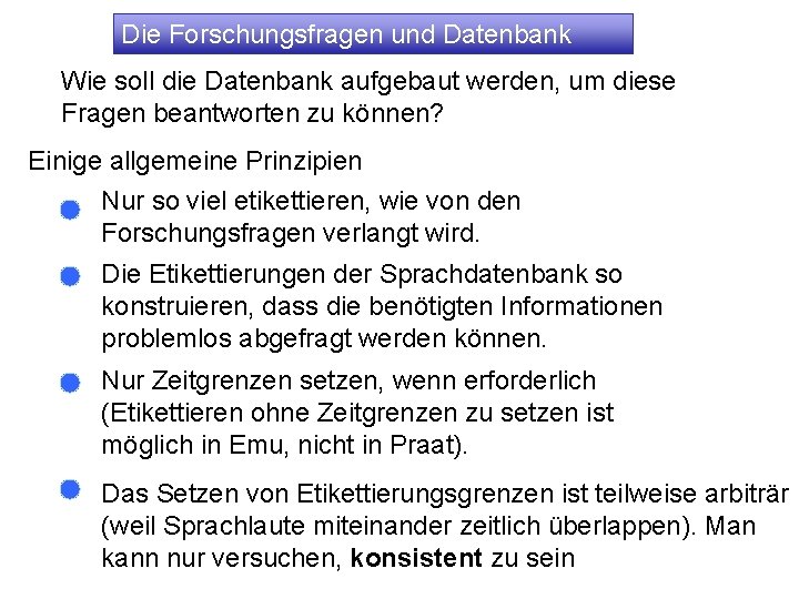 Die Forschungsfragen und Datenbank Wie soll die Datenbank aufgebaut werden, um diese Fragen beantworten