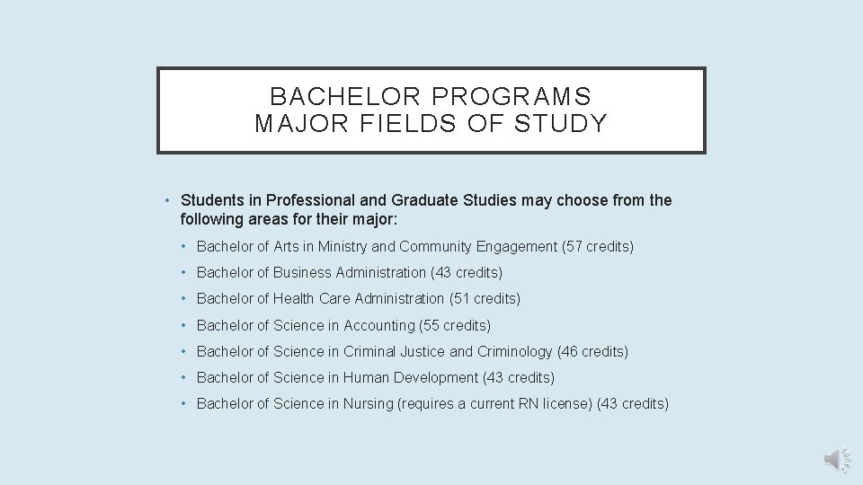 BACHELOR PROGRAMS MAJOR FIELDS OF STUDY • Students in Professional and Graduate Studies may