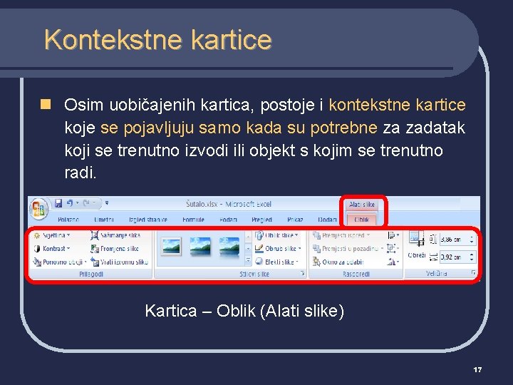 Kontekstne kartice n Osim uobičajenih kartica, postoje i kontekstne kartice koje se pojavljuju samo