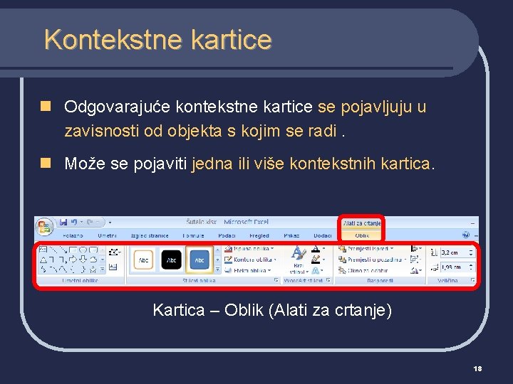 Kontekstne kartice n Odgovarajuće kontekstne kartice se pojavljuju u zavisnosti od objekta s kojim