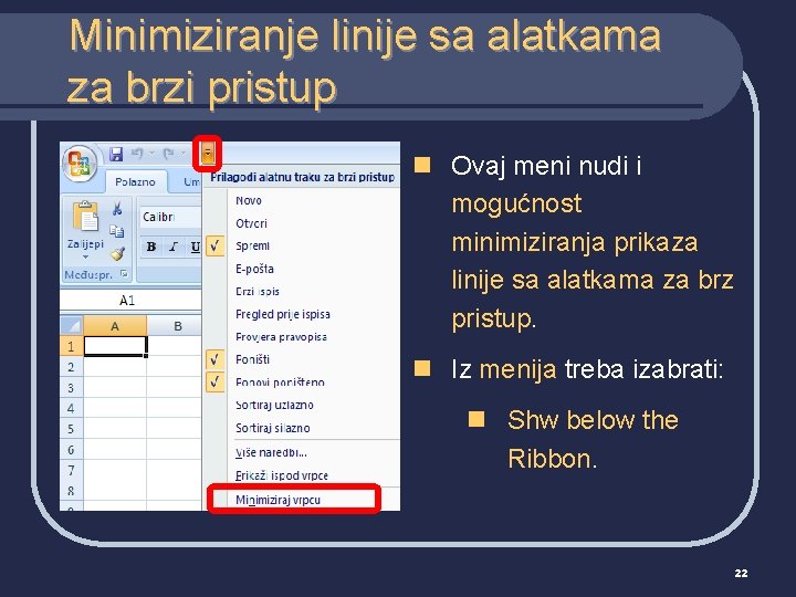 Minimiziranje linije sa alatkama za brzi pristup n Ovaj meni nudi i mogućnost minimiziranja