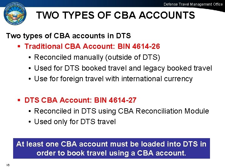 Defense Travel Management Office TWO TYPES OF CBA ACCOUNTS Two types of CBA accounts