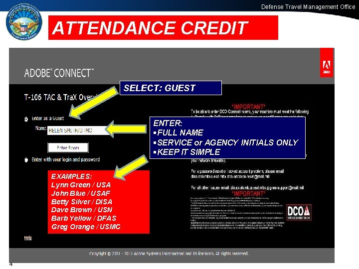 Defense Travel Management Office ATTENDANCE CREDIT SELECT: GUEST ENTER: §FULL NAME §SERVICE or AGENCY