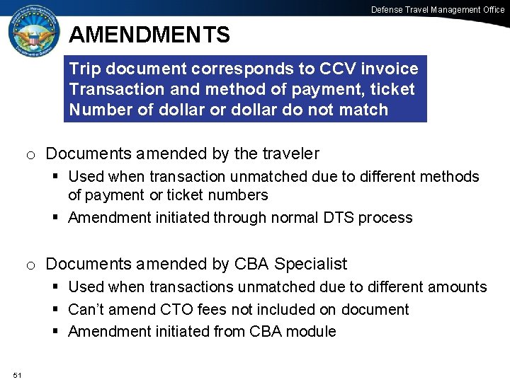 Defense Travel Management Office AMENDMENTS Trip document corresponds to CCV invoice Transaction and method