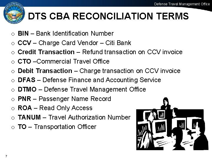 Defense Travel Management Office DTS CBA RECONCILIATION TERMS o o o 77 BIN –