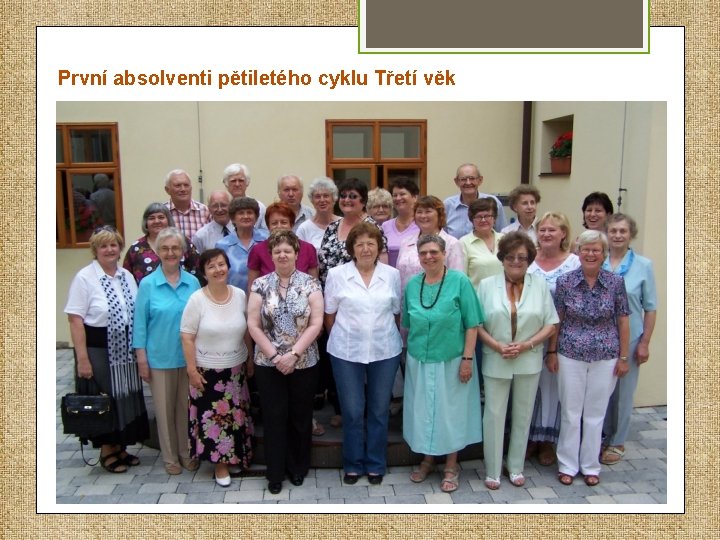 První absolventi pětiletého cyklu Třetí věk 